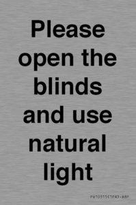 Please open the blinds and use natural light